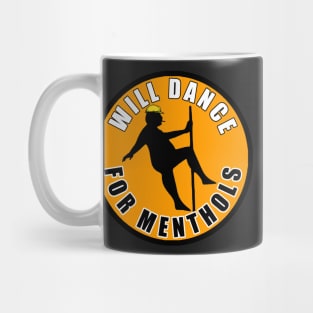 Will Dance For Menthols Mug